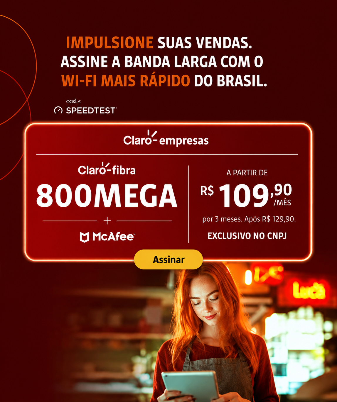 Oferta empresarial de 800 Mega com McAfee incluso por R$ 109,90 ao mês, exclusiva no CNPJ